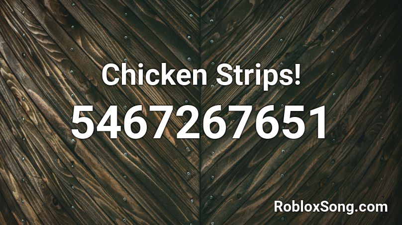 Chicken Strips! Roblox ID