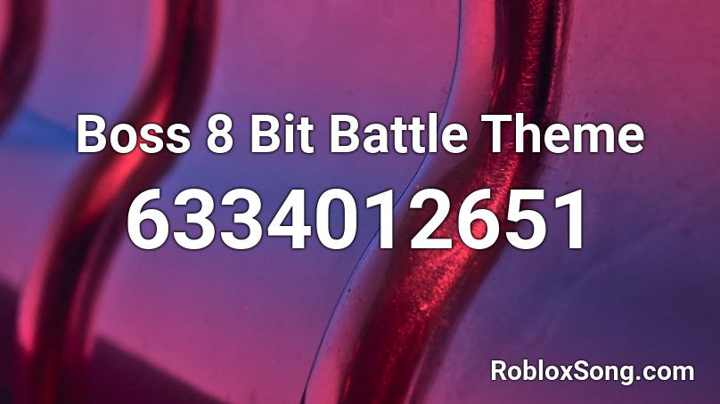 Boss 8 Bit Battle Theme Roblox ID