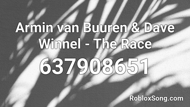 Armin van Buuren & Dave Winnel - The Race Roblox ID