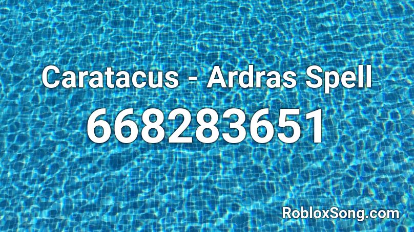 Caratacus - Ardras Spell Roblox ID