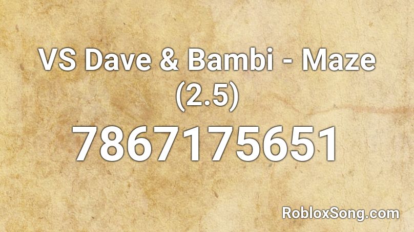 VS Dave & Bambi - Maze (2.5) Roblox ID