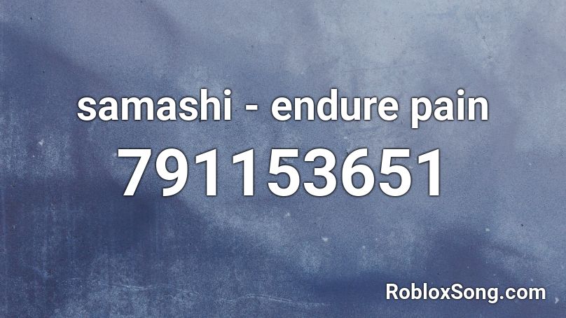 samashi - endure pain Roblox ID