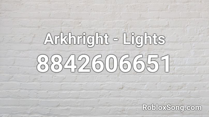 Arkhright - Lights Roblox ID
