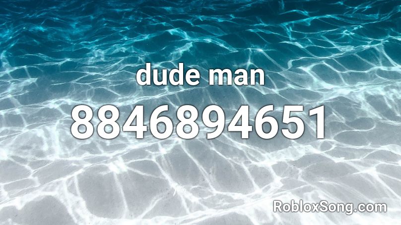 dude man Roblox ID