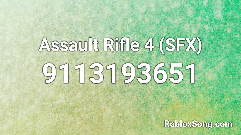 Assault Rifle 4 (SFX) Roblox ID