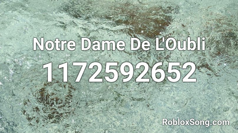 Notre Dame De L'Oubli Roblox ID