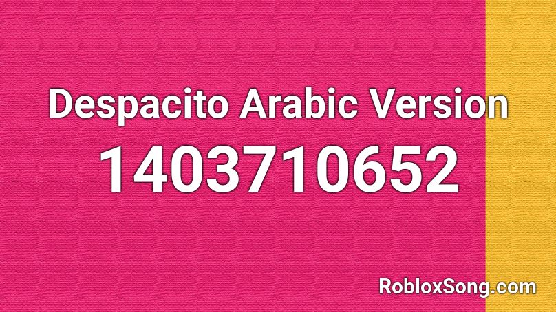  Despacito Arabic Version  Roblox ID