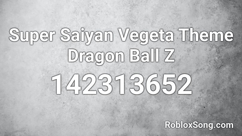 Super Saiyan Vegeta Theme Dragon Ball Z Roblox ID