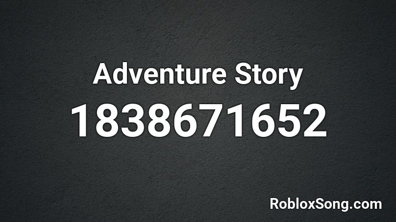 Adventure Story Roblox ID