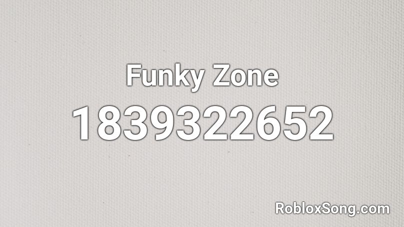 Funky Zone Roblox ID