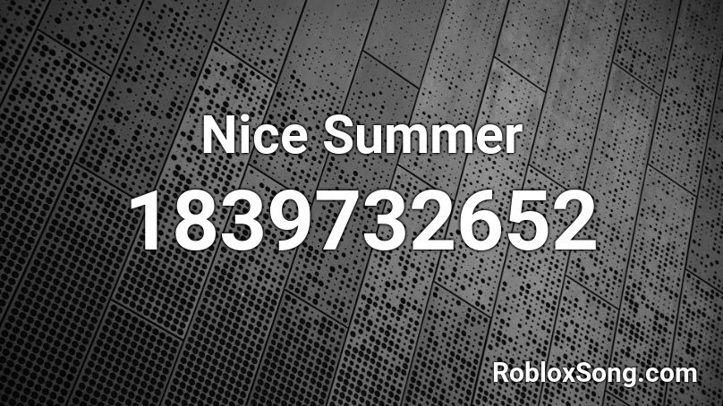 Nice Summer Roblox ID