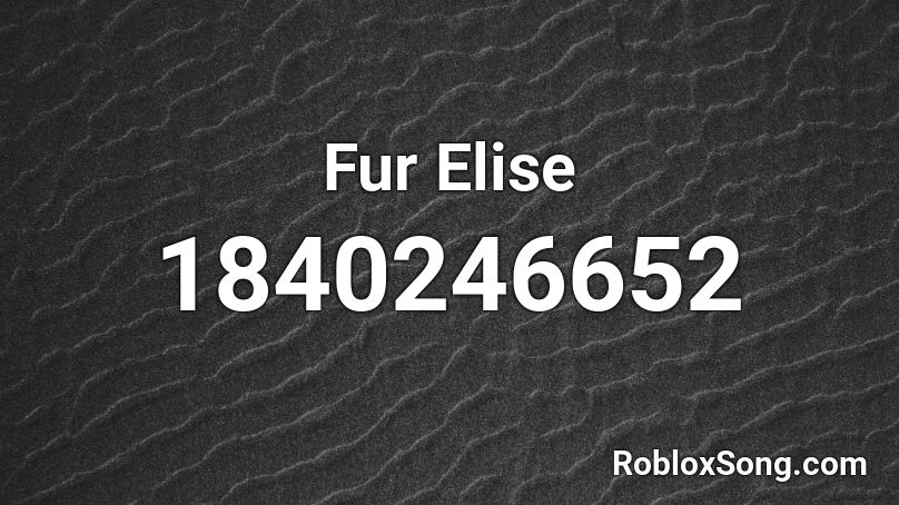 Fur Elise Roblox ID