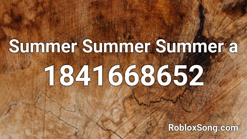 Summer Summer Summer a Roblox ID