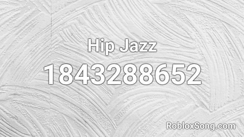 Hip Jazz Roblox ID
