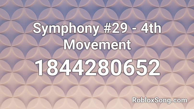 Symphony #29 - 4th Movement Roblox ID