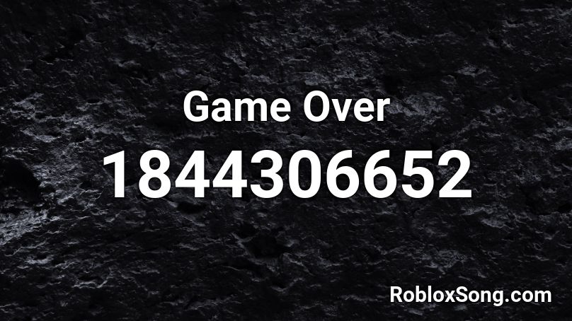 Game Over Roblox ID