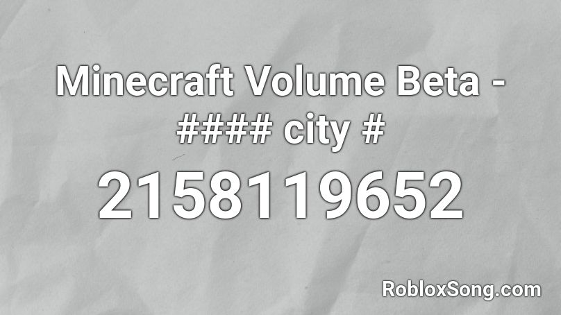 Minecraft Volume Beta - #### city # Roblox ID