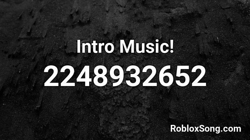 Intro Music! Roblox ID - Roblox music codes