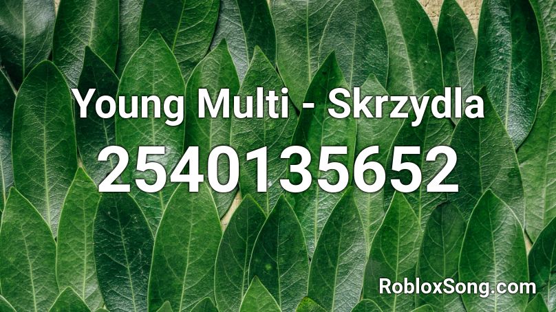 Young Multi - Skrzydla Roblox ID