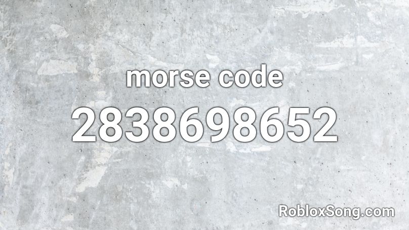 morse code Roblox ID