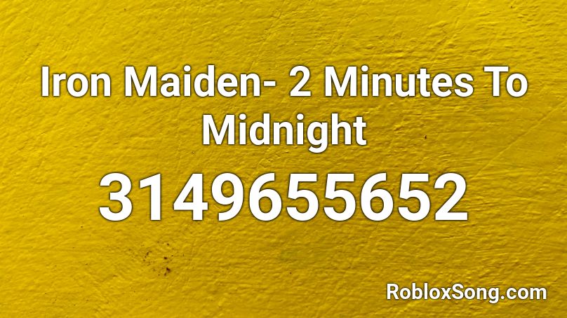 Iron Maiden- 2 Minutes To Midnight Roblox ID