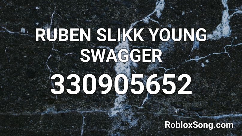 RUBEN SLIKK YOUNG SWAGGER Roblox ID