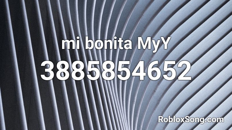 mi bonita MyY Roblox ID