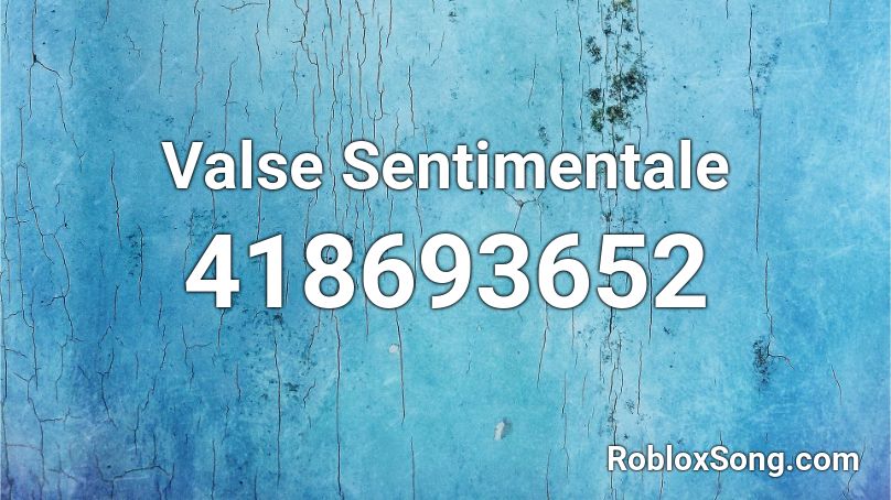 Valse Sentimentale Roblox ID