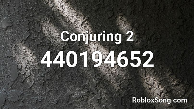 Conjuring 2 Roblox ID