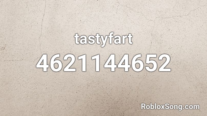 tastyfart Roblox ID