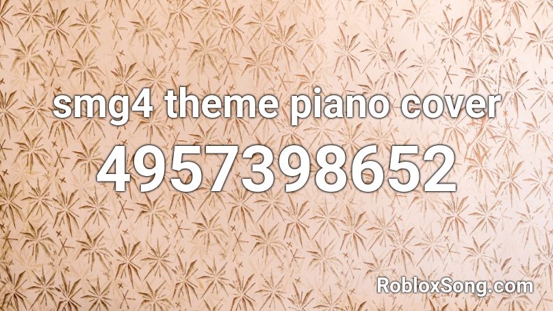 smg4 theme piano cover Roblox ID