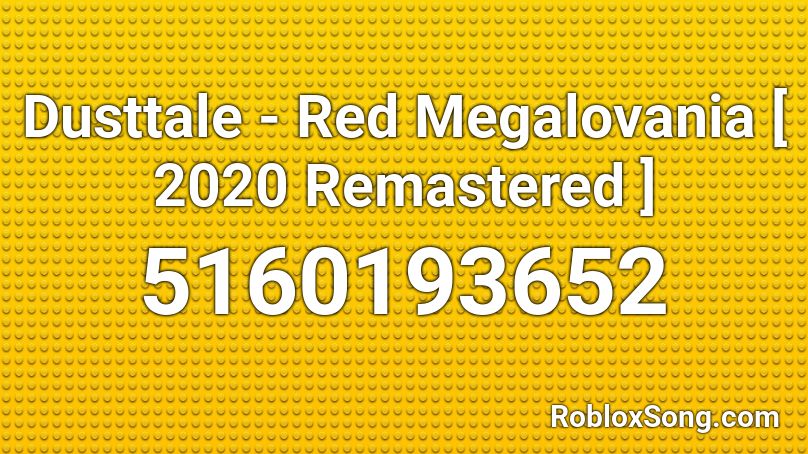 Dusttale Red Megalovania 2020 Remastered Roblox Id Roblox Music Codes - dusttale sans roblox id