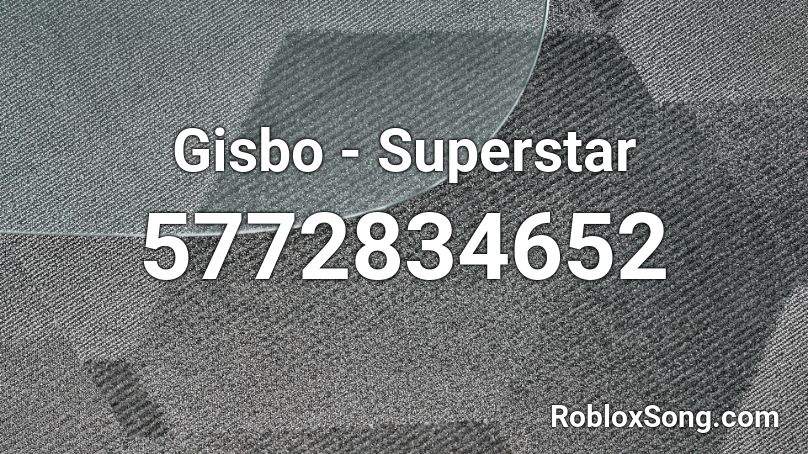 Gisbo & Corruption Feat. Gemma Macleod - Superstar Roblox ID