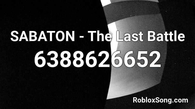 SABATON - The Last Battle Roblox ID