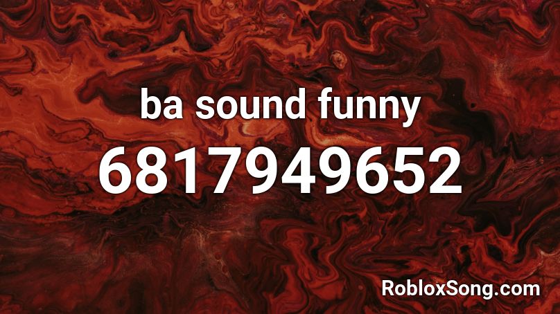 ba sound funny Roblox ID