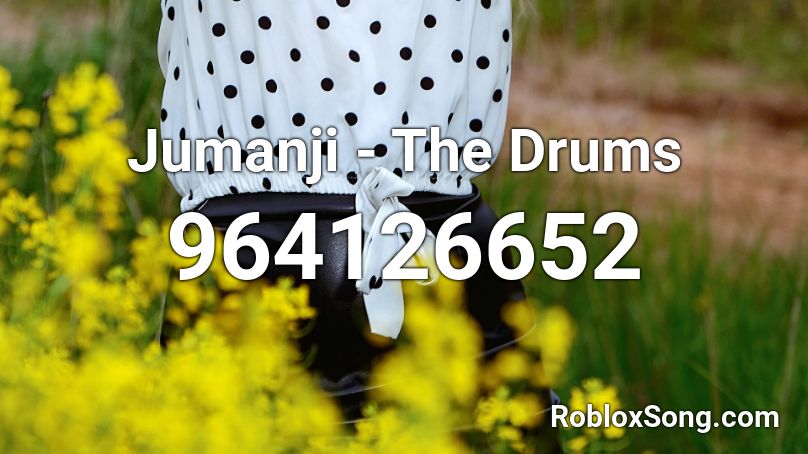 Jumanji - The Drums Roblox ID