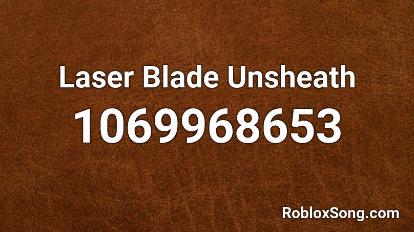 Laser Blade Unsheath Roblox ID