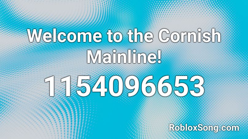 Welcome to the Cornish Mainline! Roblox ID