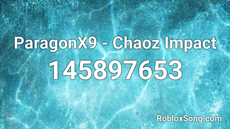 ParagonX9 - Chaoz Impact Roblox ID