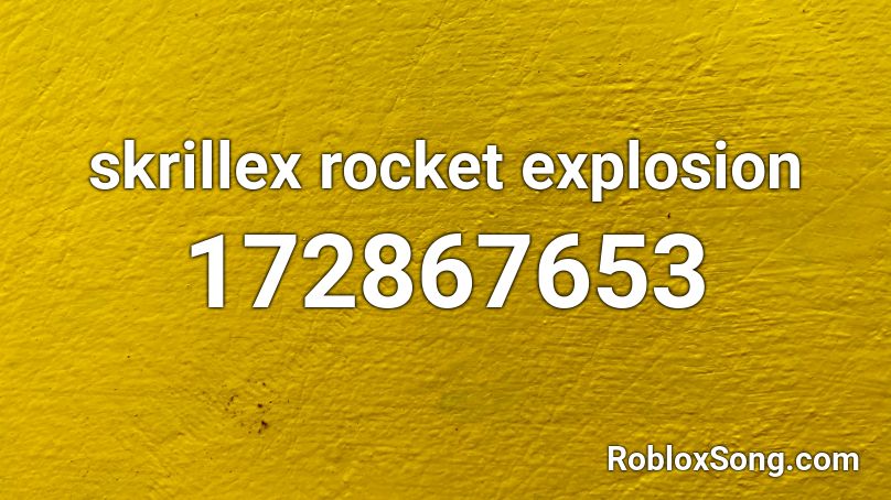 skrillex rocket explosion Roblox ID