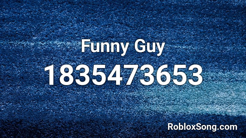 Funny Guy Roblox ID