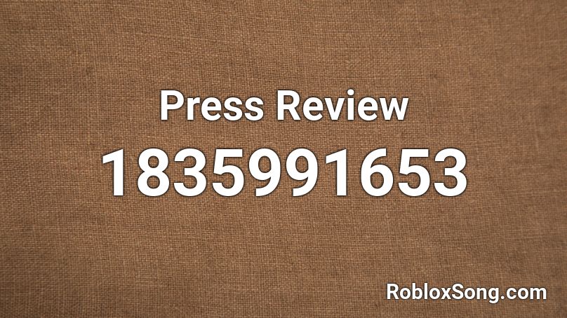 Press Review Roblox ID