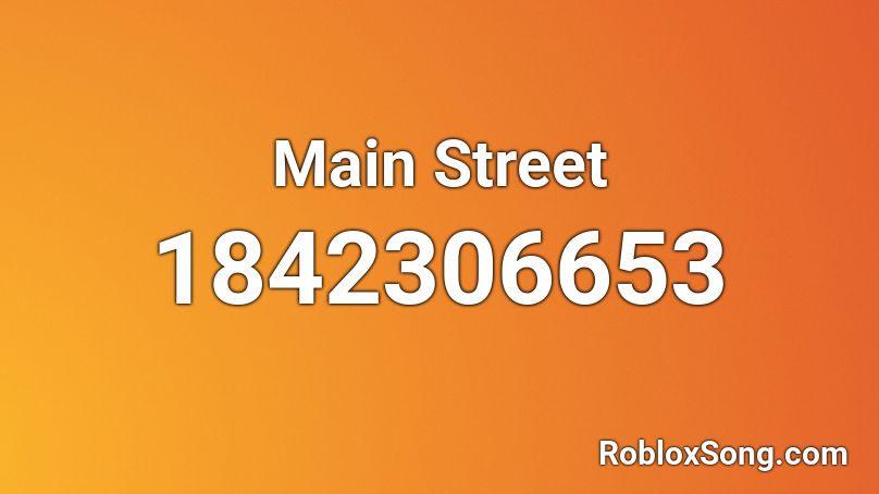 Main Street Roblox ID