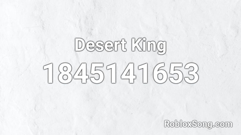 Desert King Roblox ID