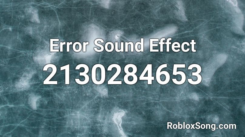 Error Sound Effect Roblox ID