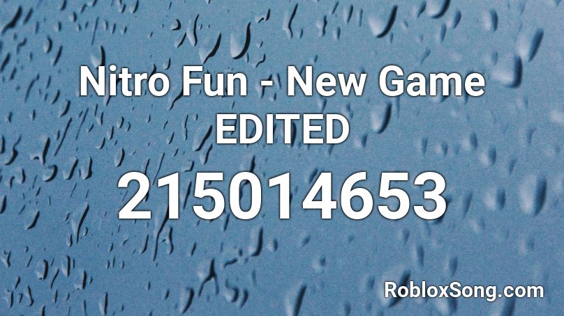 Nitro Fun - New Game EDITED Roblox ID