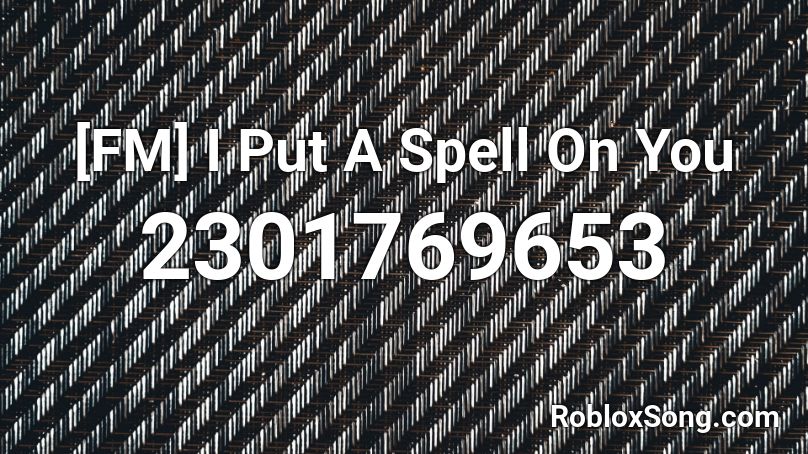 Fm I Put A Spell On You Roblox Id Roblox Music Codes - midnight and the stars and you roblox id