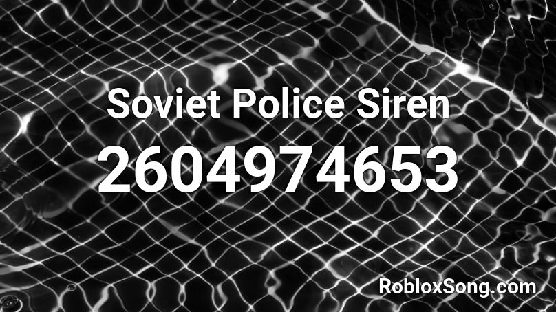 Soviet Police Siren Roblox ID