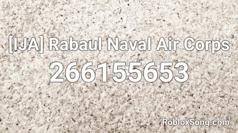 [IJA] Rabaul Naval Air Corps Roblox ID