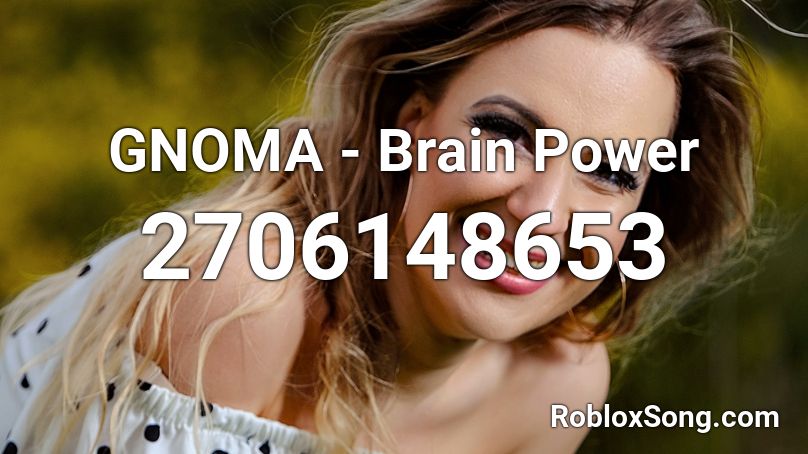 GNOMA - Brain Power Roblox ID